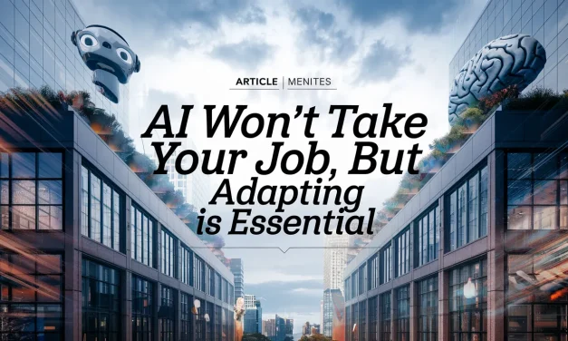 AI Won’t Take Your Job, But Adapting is Essential