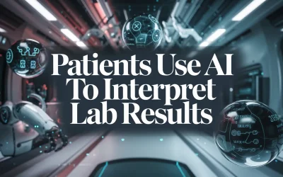 Patients Use AI to Interpret Lab Results