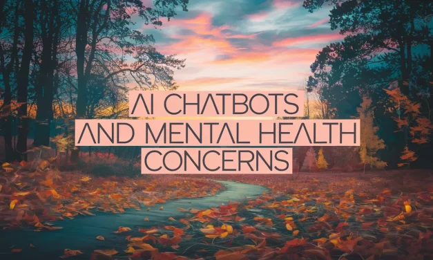 AI Chatbots and Mental Health Concerns