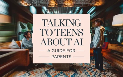 Talking to Teens About AI: A Guide for Parents