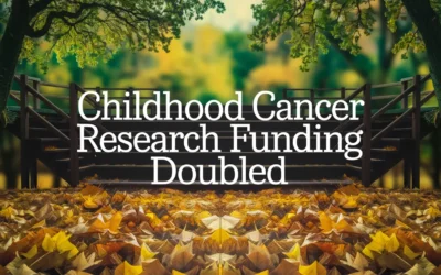 Childhood Cancer Research Funding Doubled