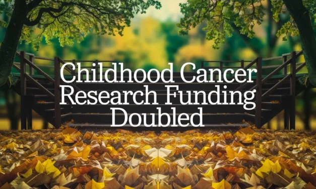 Childhood Cancer Research Funding Doubled