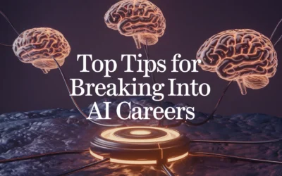 Top Tips for Breaking into AI Careers