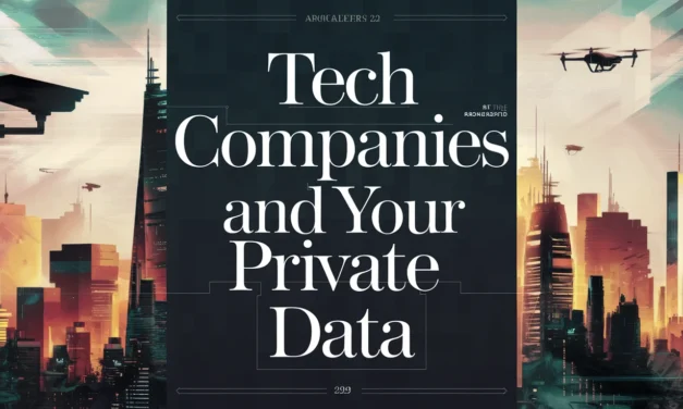 Tech Companies and Your Private Data