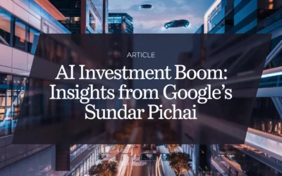 AI Investment Boom: Insights from Google’s Sundar Pichai