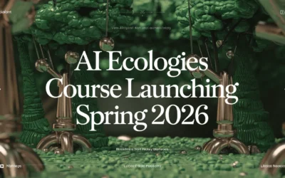 AI Ecologies Course Launching Spring 2026