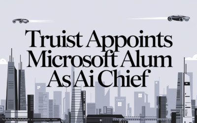 Truist Appoints Microsoft Alum as AI Chief