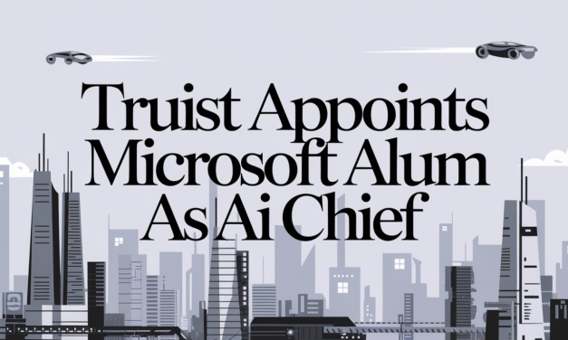 Truist Appoints Microsoft Alum as AI Chief