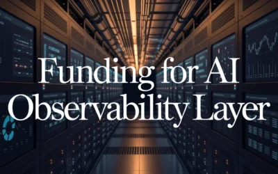 Funding for AI Observability Layer