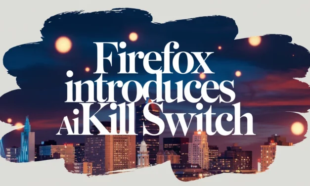Firefox Introduces AI Kill Switch