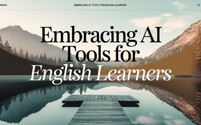 Embracing AI Tools for English Learners