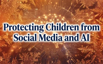 Protecting Children from Social Media and AI