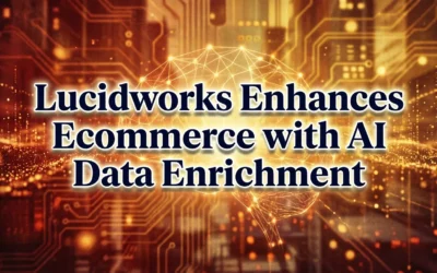 Lucidworks Enhances Ecommerce with AI Data Enrichment