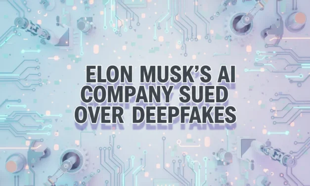 Elon Musk’s AI Company Sued Over Deepfakes