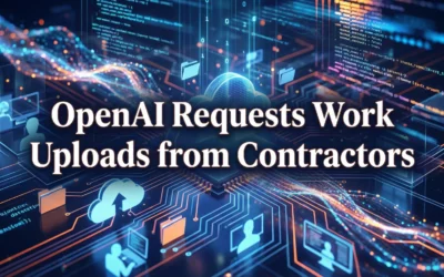 OpenAI Requests Work Uploads from Contractors