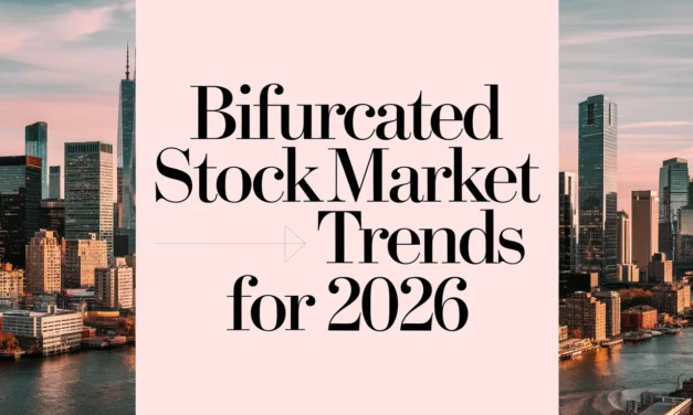 Bifurcated Stock Market Trends for 2026